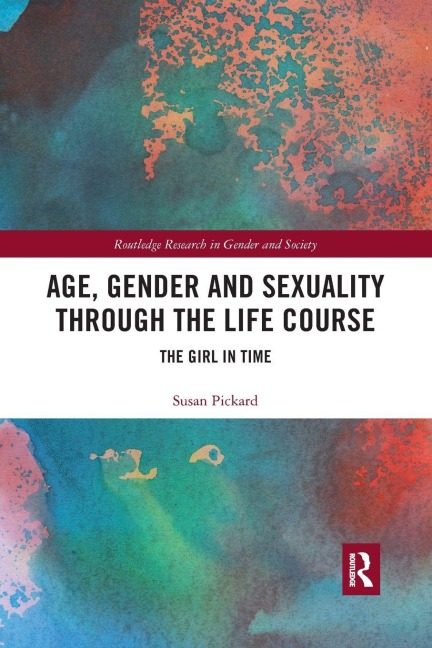 Age, Gender and Sexuality through the Life Course - Susan Pickard