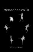 Cover-Bild zum Titel 'Menschenvolk' von 'Olivia Meyer'