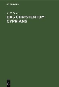 Cover-Bild zum Titel 'Das Christentum Cyprians' von 'K. G. Goetz'