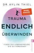 Cover-Bild zum Titel 'Trauma ENDLICH überwinden' von 'Aylin Thiel'