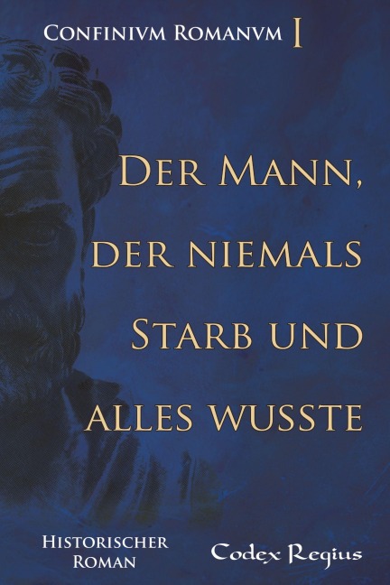 Der Mann, der niemals starb und alles wusste - Codex Regius