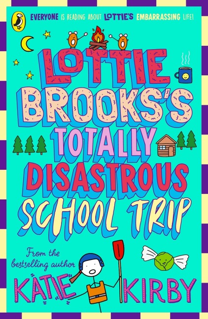 Lottie Brooks's Totally Disastrous School-Trip - Katie Kirby