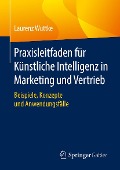 Cover-Bild zum Titel 'Praxisleitfaden für Künstliche Intelligenz in Marketing und Vertrieb' von 'Laurenz Wuttke'