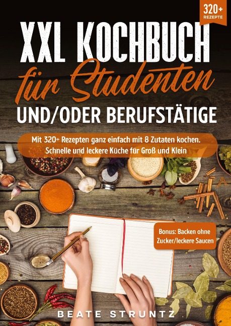XXL Kochbuch für Studenten und/oder Berufstätige - Beate Struntz