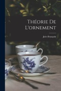 Cover-Bild zum Titel 'Théorie De L'ornement' von 'Jules Bourgoin'