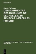 Der Kommentar des Iohannes de Segarellis zu Senecas 'Hercules furens' - Kerstin Hafemann