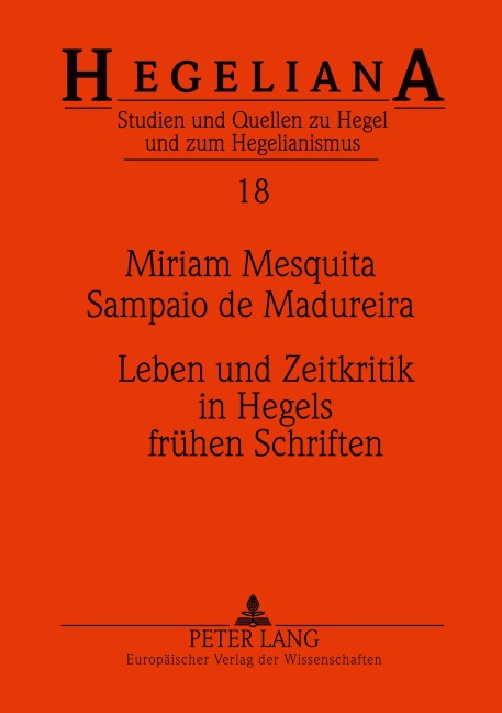Leben und Zeitkritik in Hegels frühen Schriften - Miriam Mesquita Sampaio De Madureira