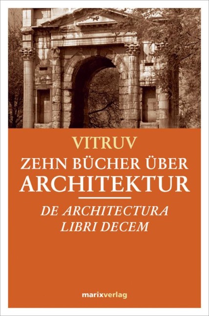 Zehn Bücher Architektur - Marcus Vitruvius Pollio