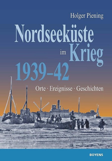 Nordseeküste im Krieg - Holger Piening
