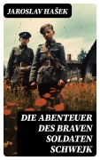 Cover-Bild zum Titel 'Die Abenteuer des braven Soldaten Schwejk' von 'Jaroslav Hasek'