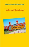 Cover-Bild zum Titel 'Liebe mit Umleitung' von 'Marianne Hohenforst'