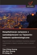 Cover-Bild zum Titel 'Hospitalizacje zwi¿zane z samobójstwami na Tajwanie: badanie epidemiologiczne' von 'Yao-Ching Huang, Shi-Hao Huang, Pi-Ching Yu'