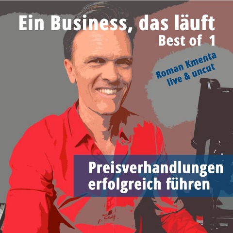 Ein Business, das läuft - Best of 1 - Roman Kmenta