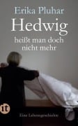 Hedwig heißt man doch nicht mehr - Erika Pluhar