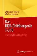 Cover-Bild zum Titel 'Das DDR-Chiffriergerät T-310' von 'Wolfgang Killmann, Winfried Stephan'