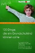 100 Dinge, die ein Grundschulkind können sollte - Birgit Ebbert
