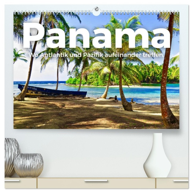 Panama - Wo Atlantik und Pazifik aufeinander treffen. (hochwertiger Premium Wandkalender 2026 DIN A2 quer), Kunstdruck in Hochglanz - M. Scott