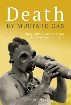 Death By Mustard Gas - Geoff Plunkett, Army History Unit, Australia. Department Of Defence