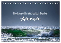 Amrum - Nordseeinsel im Wechsel der Gezeiten (Tischkalender 2026 DIN A5 quer), CALVENDO Monatskalender - Lars Daum