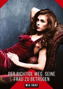 Cover-Bild zum Titel 'Der richtige Weg, seine Frau zu betrügen' von 'Mia Graf'
