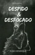 Cover-Bild zum Titel 'Despido e Desfocado' von 'João Henrique Oliveira dos Santos'