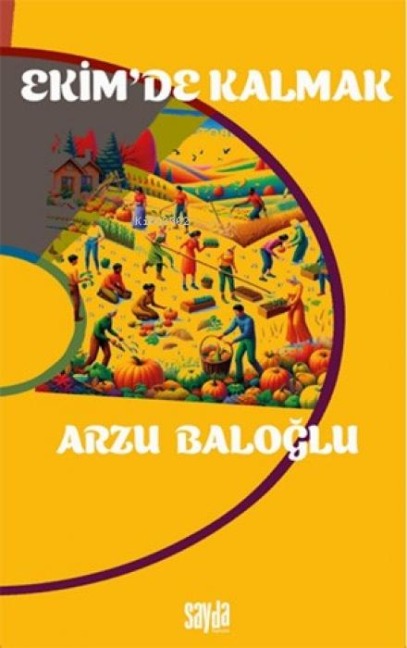 Ekimde Kalmak - Arzu Baloglu