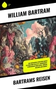 Cover-Bild zum Titel 'Bartrams Reisen' von 'William Bartram'