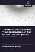 Cover-Bild zum Titel 'Theoretische studie van TiO2 nanobuisjes en hun interacties met gassen' von 'Gustavo Olinto Da Silva'