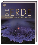 Cover-Bild zum Titel 'Die Erde - Wunderwelt unseres Planeten' von 'Philip Eales, Derek Harvey, Anthea Lacchia, Dorrik Stow, Gregory Funston'