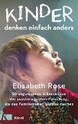Cover-Bild zum Titel 'Kinder denken einfach anders' von 'Elisabeth Rose'