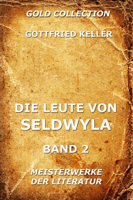 Die Leute von Seldwyla, Band 2 - Gottfried Keller
