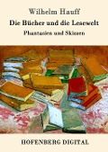 Cover-Bild zum Titel 'Die Bücher und die Lesewelt' von 'Wilhelm Hauff'
