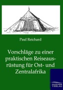 Cover-Bild zum Titel 'Vorschläge zu einer praktischen Reiseausrüstung für Ost- und Zentralafrika' von 'Paul Reichard'