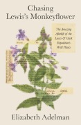 Cover-Bild zum Titel 'Chasing Lewis's Monkeyflower' von 'Elizabeth Adelman'