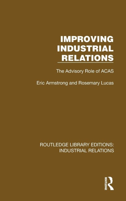 Improving Industrial Relations - Eric Armstrong, Rosemary Lucas