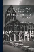 Cover-Bild zum Titel 'Vie De Cicéron Suivie Du Paralléle De Démosthéne Et De Cicéron: Texte Grec Revu Sur Le Manuscrit De Madrid, Accompagné D'une Notice Sur Plutarque Et S' von 'Charles Henri Graux'