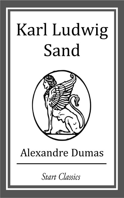 Karl Ludwig Sand - Alexandre Dumas