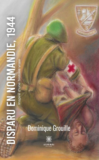 Disparu en Normandie, 1944 - Dominique Grouille