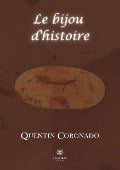 Le bijou d'histoire - Quentin Coronado