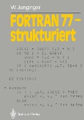 Cover-Bild zum Titel 'FORTRAN 77 - strukturiert' von 'Werner Junginger'