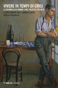 Cover-Bild zum Titel 'Vivere in tempi di crisi. La Repubblica di Weimar: arte, politica, filosofia' von ''