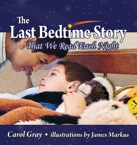 The Last Bedtime Story: That We Read Each Night - Carol Gray
