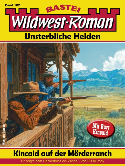 Wildwest-Roman - Unsterbliche Helden 102 - Bill Murphy