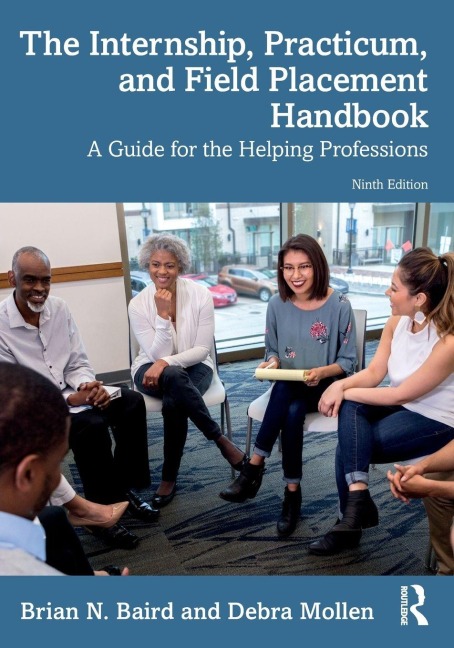 The Internship, Practicum, and Field Placement Handbook - Brian N. Baird, Debra Mollen