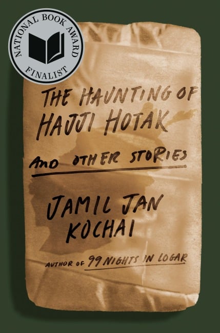 The Haunting of Hajji Hotak and Other Stories - Jamil Jan Kochai