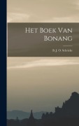 Cover-Bild zum Titel 'Het Boek Van Bonang' von 'Sch B. J. O. (Bertram Johannes Otto)'