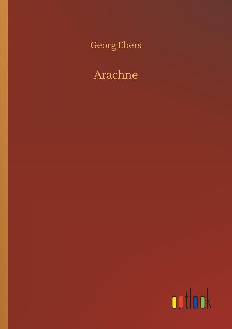 Arachne - Georg Ebers