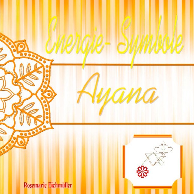 Energie-Symbole Ayana - Rosemarie Eichmüller