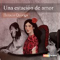 Una estación de amor - Horacio Quiroga