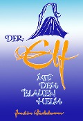 Cover-Bild zum Titel 'Der Elf mit dem blauen Helm' von 'Joachim Winckelmann'